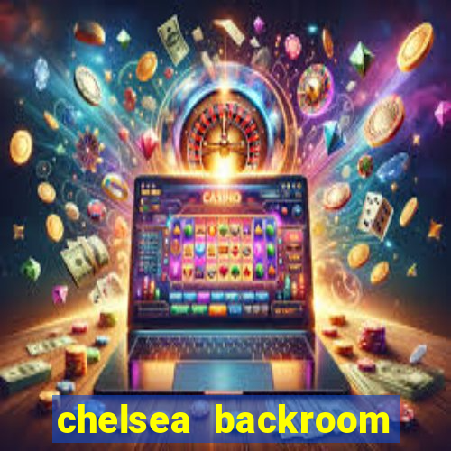 chelsea backroom casting couch